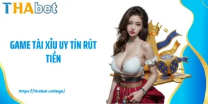 game tài xỉu uy tín rút tiền